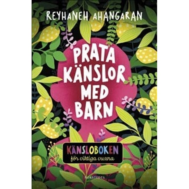 Prata känslor med barn - Känsloboken för viktiga vuxna