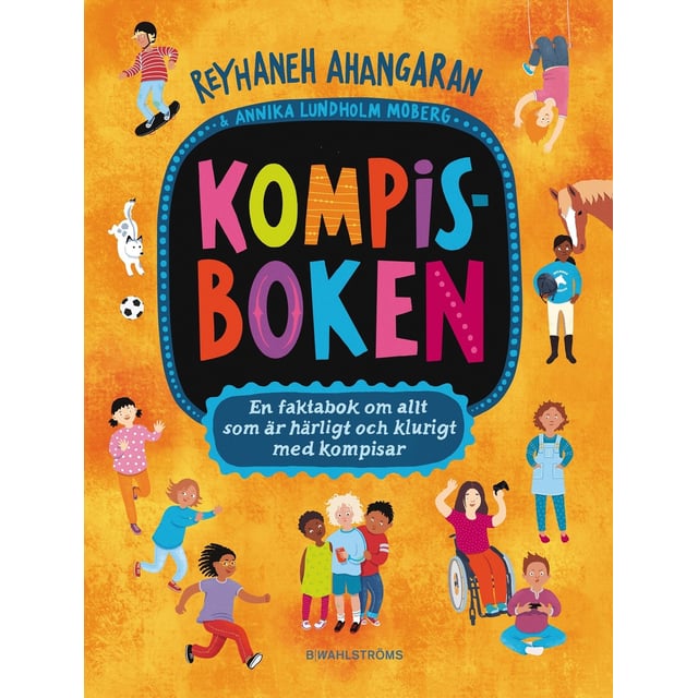 Kompisboken: En faktabok om allt som är härligt och klurigt med kompisar