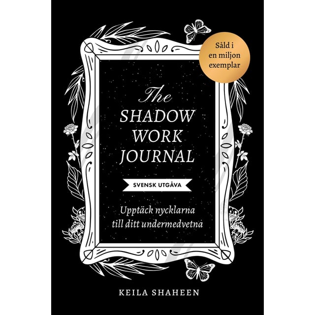 The shadow work journal : Upptäck nycklarna till ditt undermedvetna