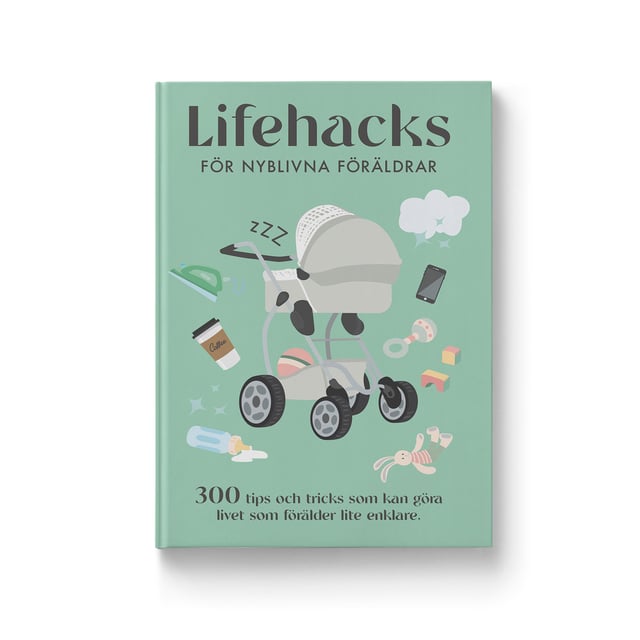 Lifehacks för nyblivna föräldrar