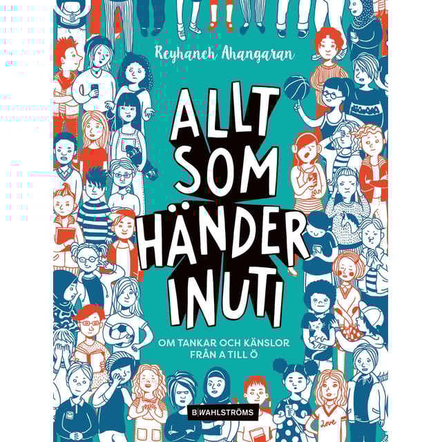 Allt som händer inuti - Om tankar och känslor från A till Ö